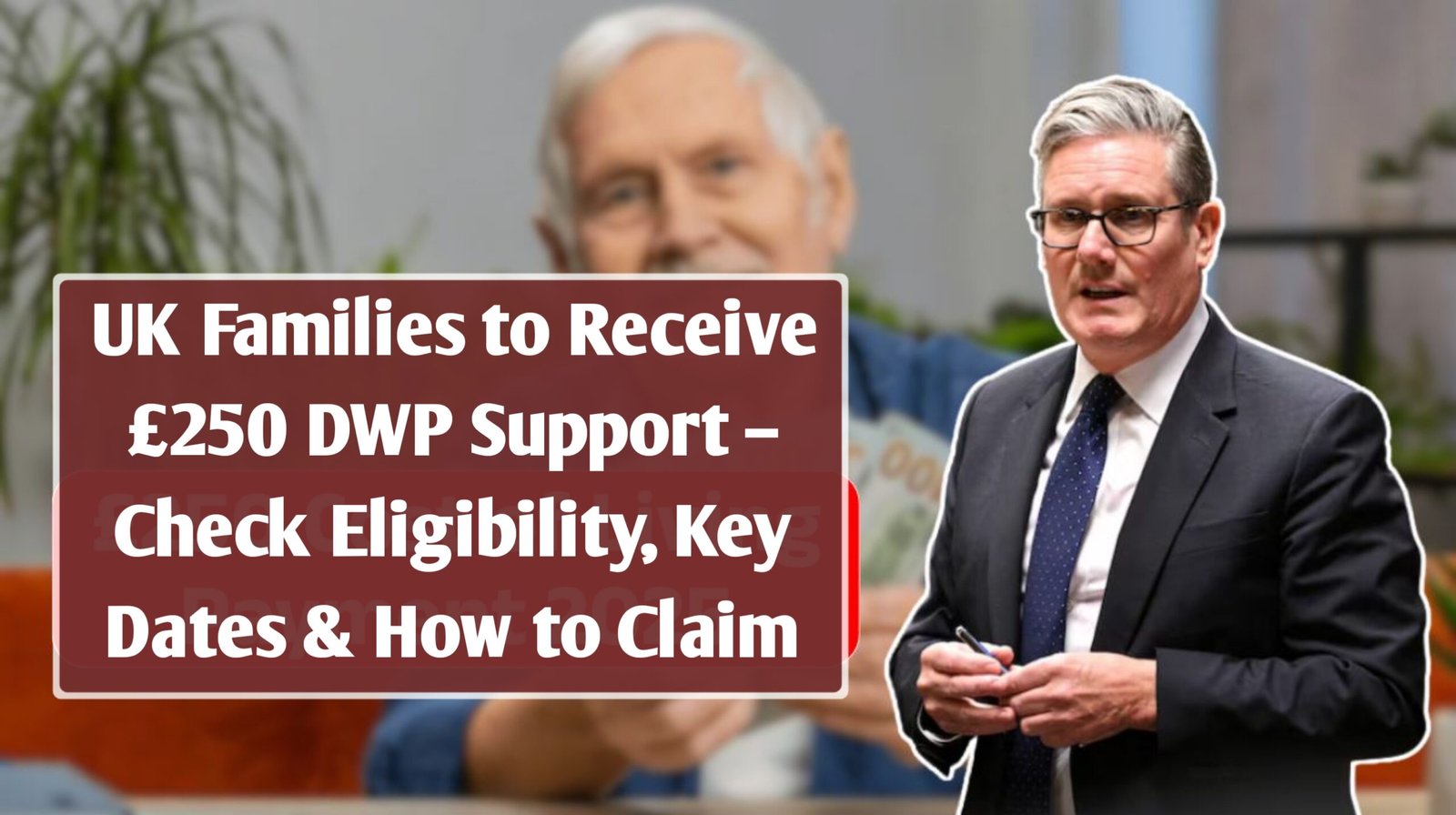 UK Families to Receive £250 DWP Support – Check Eligibility, Key Dates & How to Claim