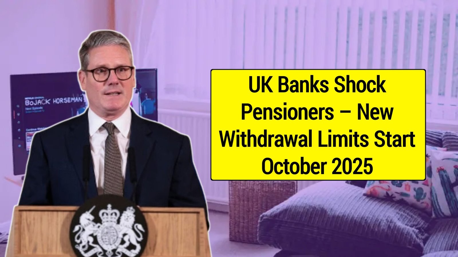 UK Banks Shock Pensioners – New Withdrawal Limits Start October 2025