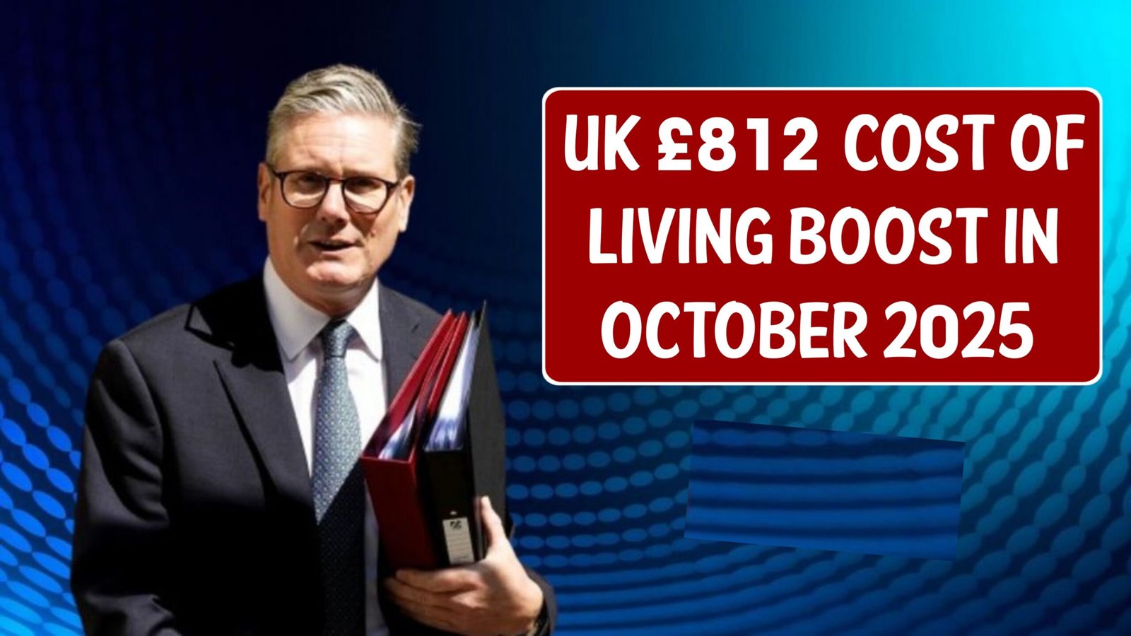 UK £812 Cost of Living Boost in October 2025 – Eligibility and How to Claim